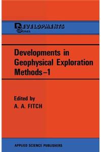 Developments in Geophysical Exploration Methods--1