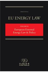 Eu Energy Law Volume IX, European External Energy Law & Policy