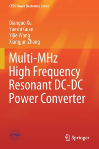 Multi-MHz High Frequency Resonant DC-DC Power Converter