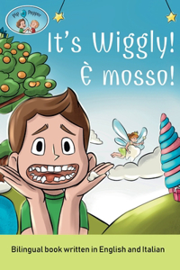 It's Wiggly! / È mosso! A bilingual book written in English and Italian