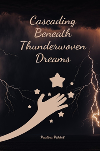 Cascading Beneath Thunderwoven Dreams