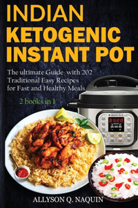 Indian Instant Pot & Ketogenic diet 2 books in 1