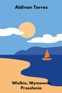 Wielkie, Wymowne Przeslania