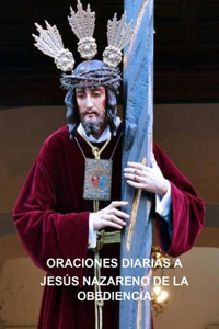 Oraciones Diarias a Jesús de la Obediencia