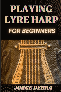 Playing Lyre Harp for Beginners