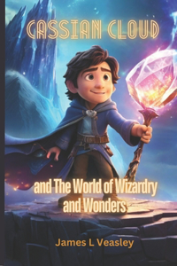 Cassian Cloud and The World of Wizardry and Wonders