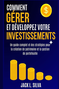 Comment Gérer Et Développez Votre Investissements