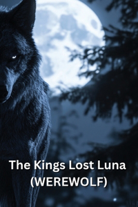 The Kings Lost Luna (WEREWOLF)