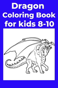 Dragon Coloring Book for kids 8-10