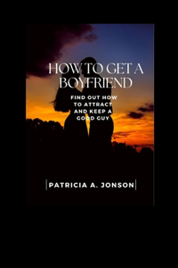 How get a boyfriend
