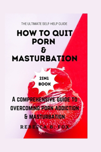 How to Quit Porn & Masturbation