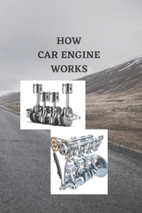 How Car Engine Works