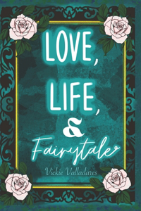 Love, Life, and Fairytale