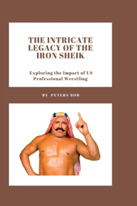Intricate Legacy of The Iron Sheik