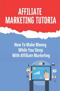 Affiliate Marketing Tutorial