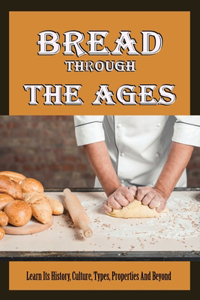 Bread Through The Ages