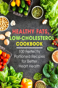Healthy Fats, Low-Cholesterol Cookbook