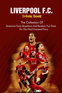 Liverpool F.C. Trivia Book