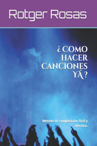 ¿ Como hacer canciones YÁ ?