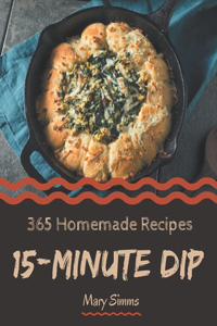 365 Homemade 15-Minute Dip Recipes