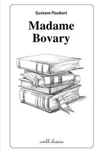 Madame Bovary by Gustave Flaubert