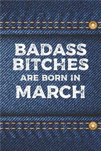 Badass Bitches Are Born In March