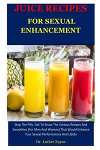 Juice Recipes For Sexual Enhancement