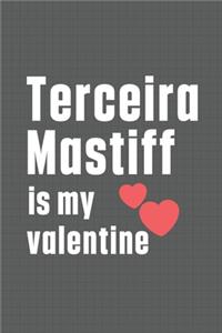 Terceira Mastiff is my valentine