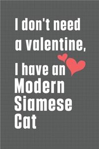 I don't need a valentine, I have a Modern Siamese Cat