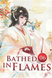 Bathed in Flames 6