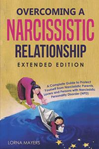 Overcoming a Narcissistic Relationship Extended Edition 2 Books in 1