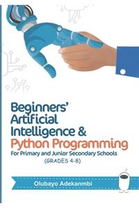 Beginners' Artificial Intelligence and Python Programming