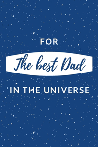 For The Best Dad In The Universe