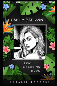 Hailey Baldwin Epic Coloring Book