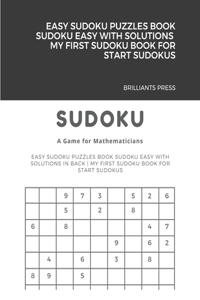 Easy Sudoku Puzzles Book Sudoku Easy with Solutions - My First Sudoku Book for Start Sudokus