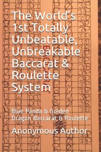 The World's 1st Totally Unbeatable, Unbreakable Baccarat & Roulette System