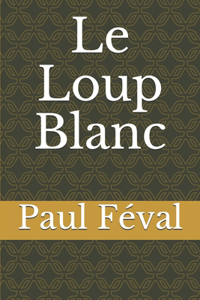 Le Loup blanc