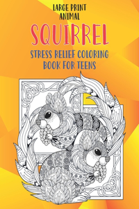 Stress Relief Coloring Book for Teens - Animal - Large Print - Squirrel