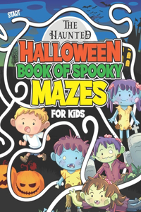 Haunted Halloween Book Of Spooky Mazes For Kids