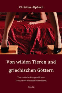 Von wilden Tieren und griechischen Göttern