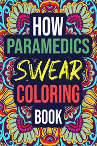 How Paramedics Swear Coloring Book