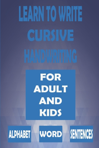 Learn To Write Cursive Handwriting For Adult And Kids, Alphabet Word Sentences