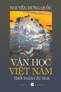 VĂn HỌc ViỆt Nam ThỜi Toàn CẦu Hóa