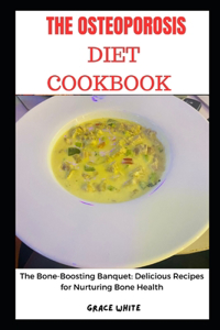 Osteoporosis Diet Cookbook