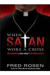 When Satan Wore a Cross