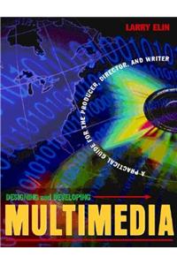 Designing and Developing Multimedia