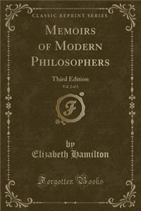 Memoirs of Modern Philosophers, Vol. 2 of 3: Third Edition (Classic Reprint)