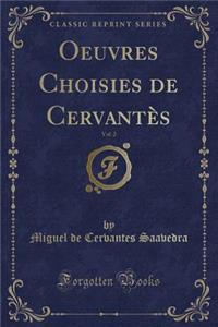 Oeuvres Choisies de Cervantès, Vol. 2 (Classic Reprint)