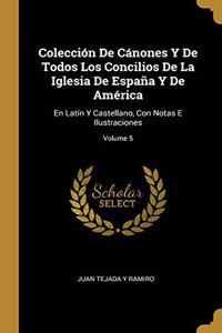 Colección De Cánones Y De Todos Los Concilios De La Iglesia De España Y De América