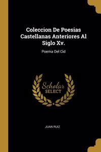 Coleccion De Poesias Castellanas Anteriores Al Siglo Xv.